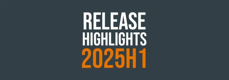 Release Highlights 2025H1