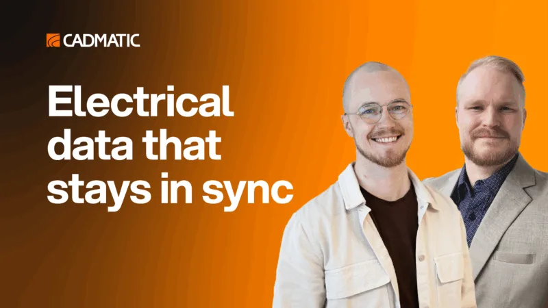 Podcast episode on CADMATIC Electrical with Antto Heino and Niko Liimatainen.
